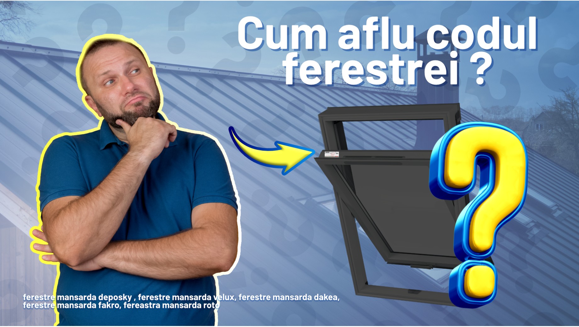 Q&A: Cum aflu codul si dimensiunea ferestrei de mansarda? 